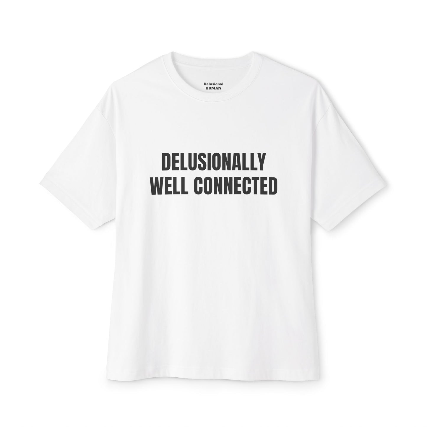 Delusionally Well Connected Oversized Tee
