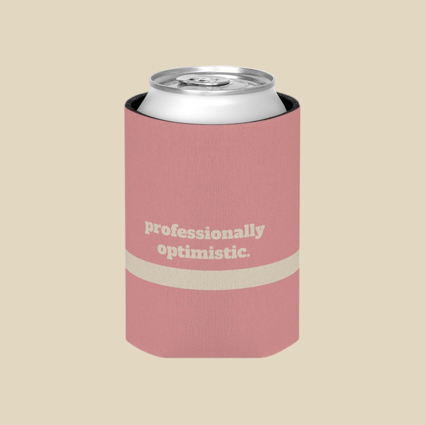 A pink neoprene can cooler sleeve with a silver aluminum can inside, featuring the text 'professionally optimistic.' in white on the front, set against a plain white background.