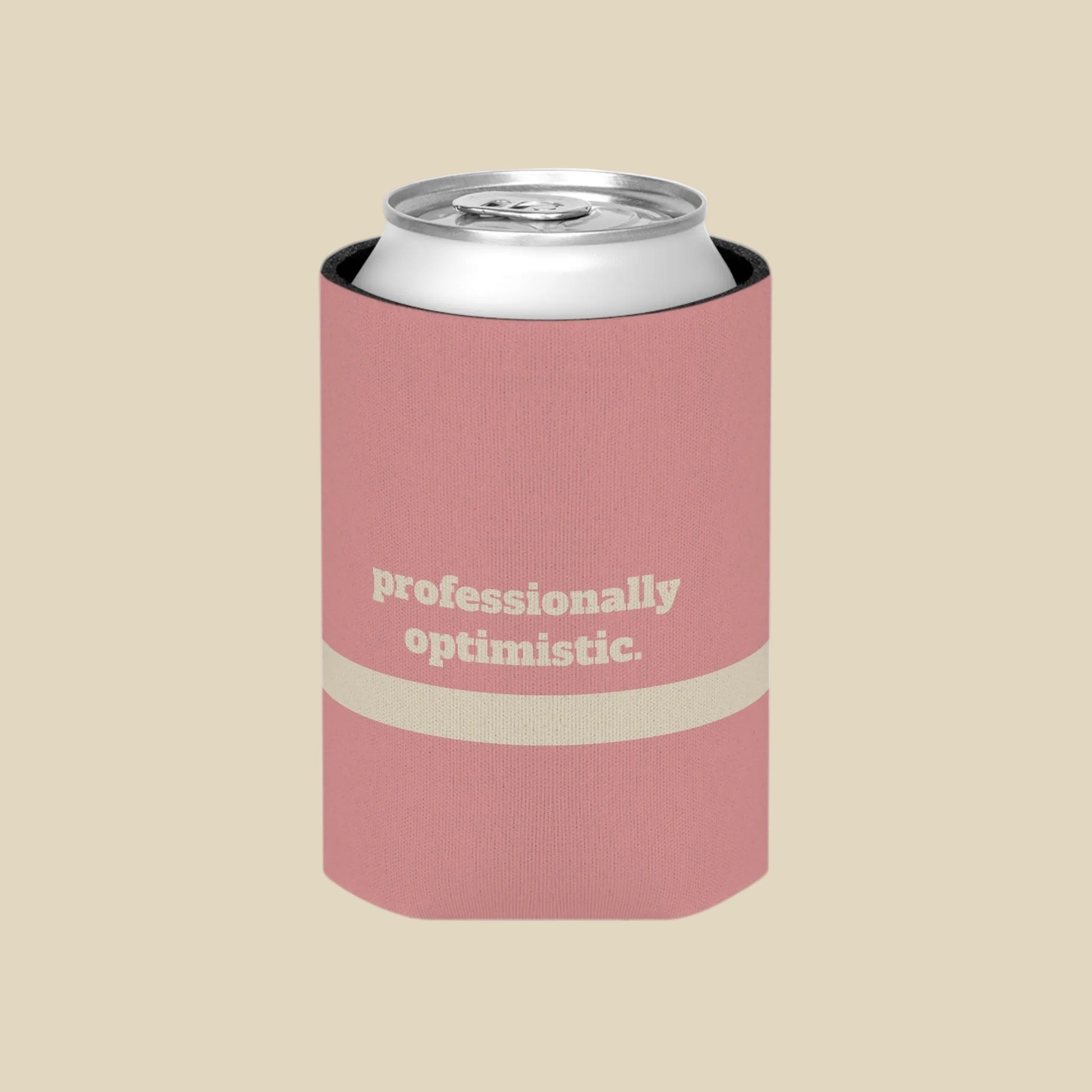A pink neoprene can cooler sleeve with a silver aluminum can inside, featuring the text 'professionally optimistic.' in white on the front, set against a plain white background.
