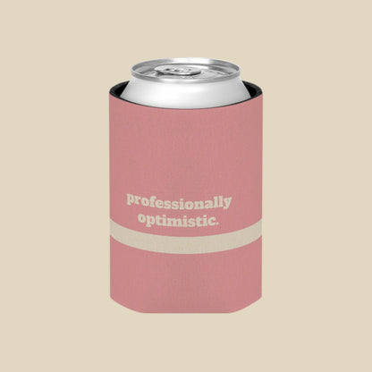 A pink neoprene can cooler sleeve with a silver aluminum can inside, featuring the text 'professionally optimistic.' in white on the front, set against a plain white background.