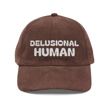 Delusional Human Corduroy with character. Embroidery with edge. Stay soft. Stay bold. Stay Delusional