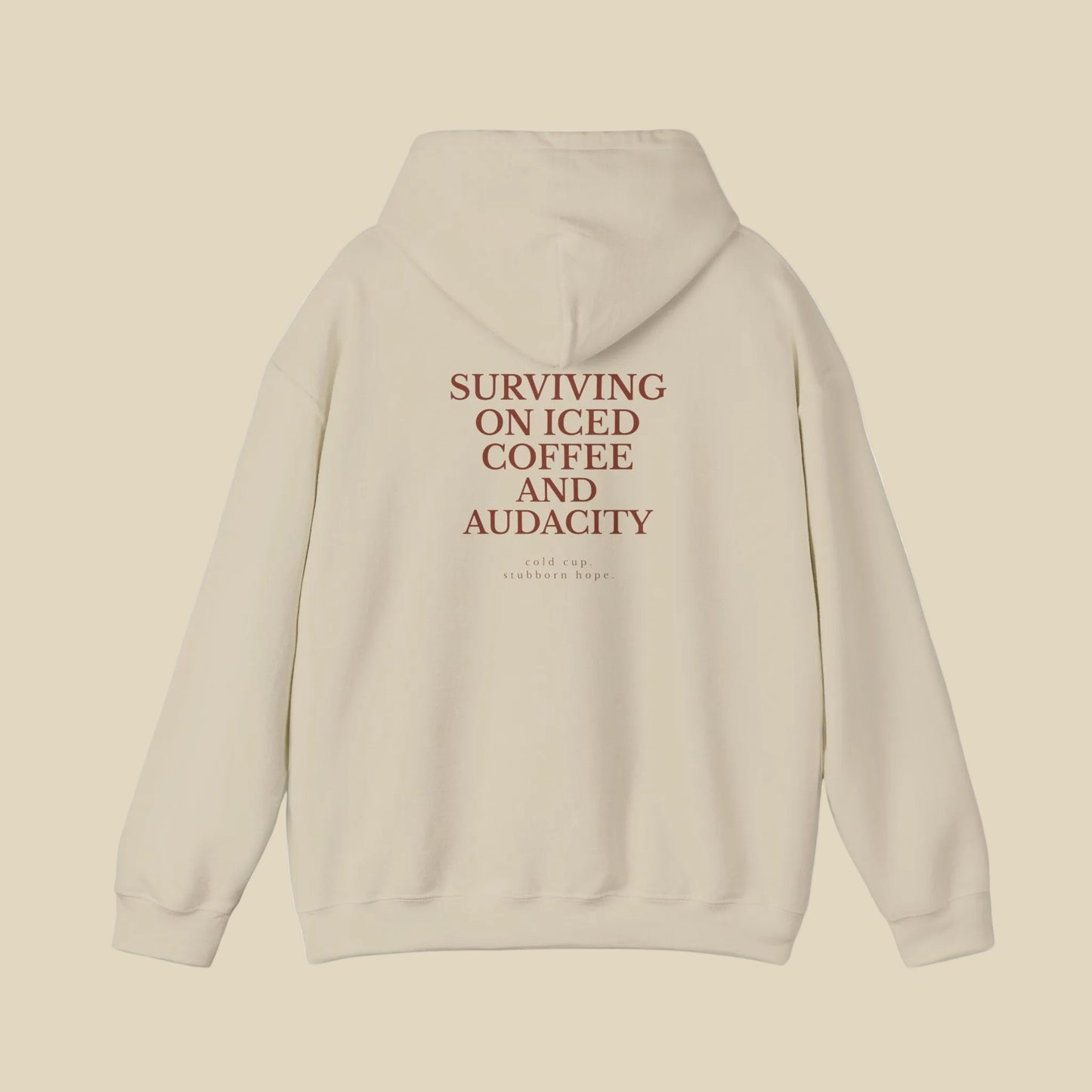 Surviving on Iced Coffee and Audacity Hoodie
