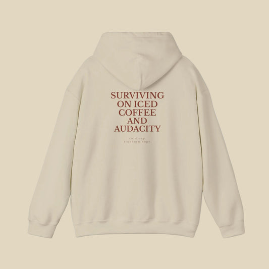 Surviving on Iced Coffee and Audacity Hoodie