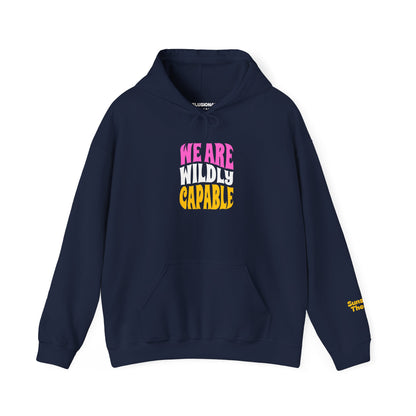 Wildly Capable Hooded Sweatshirt