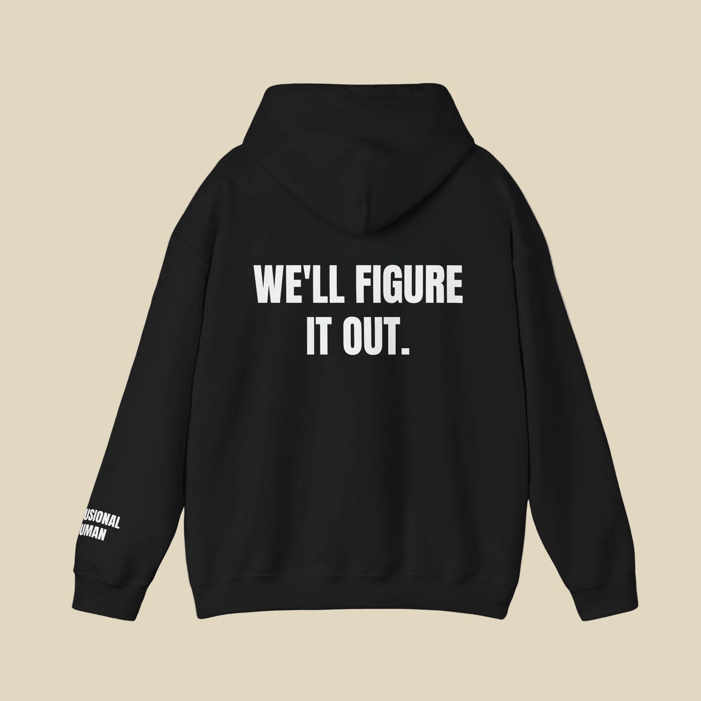 We'll Figure It Out Hoodie