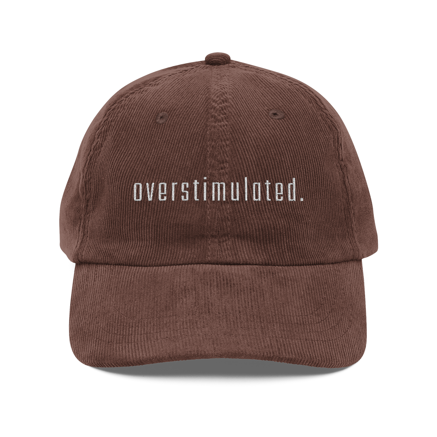 Overstimulated. Hat