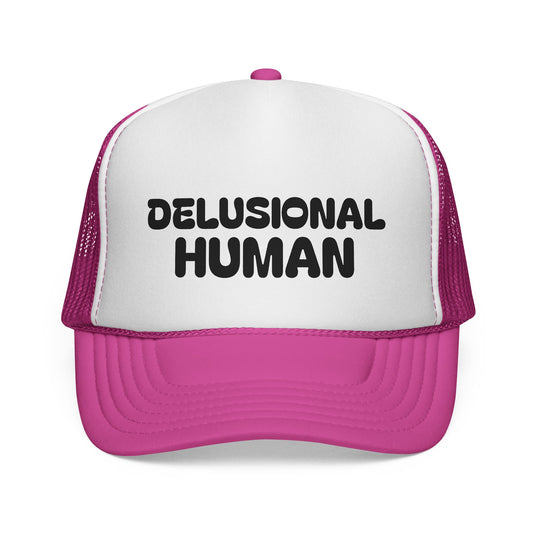 Delusional Human Trucker Cap