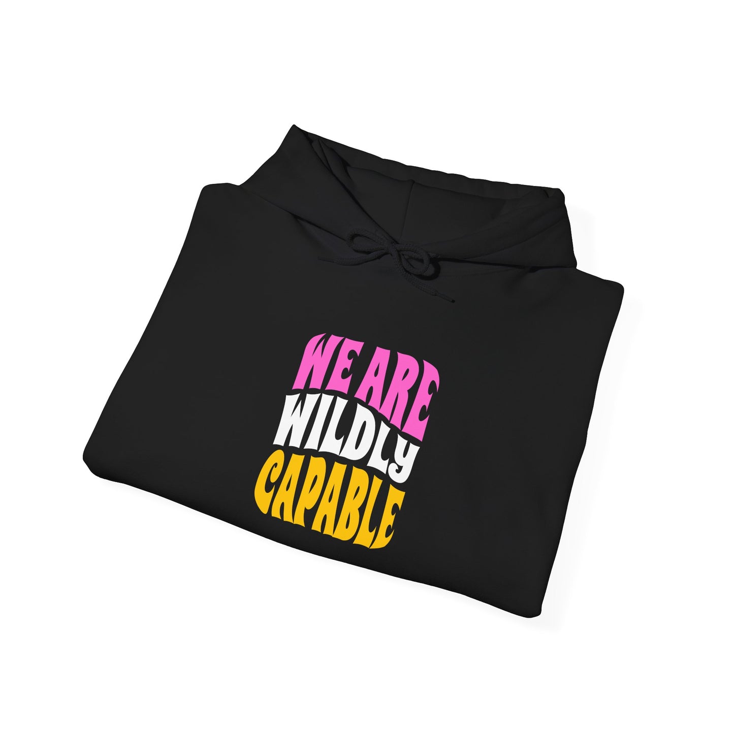 Wildly Capable Hooded Sweatshirt