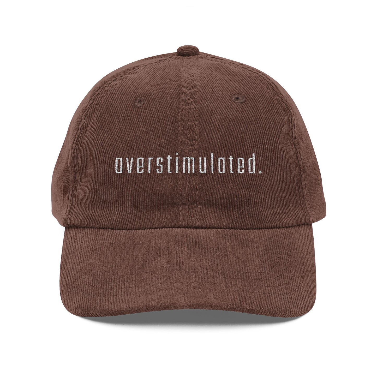 Overstimulated. Hat
