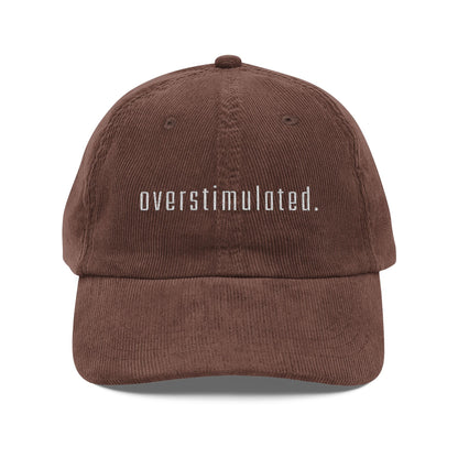 Overstimulated. Hat
