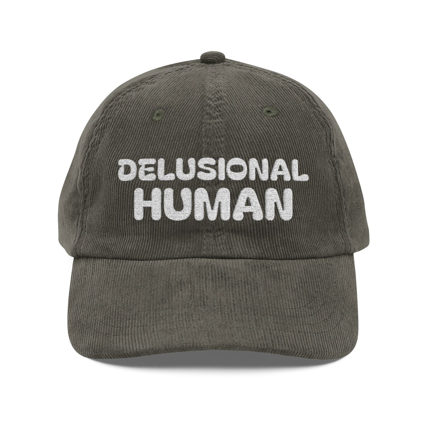 Delusional Human Corduroy with character. Embroidery with edge. Stay soft. Stay bold. Stay Delusional