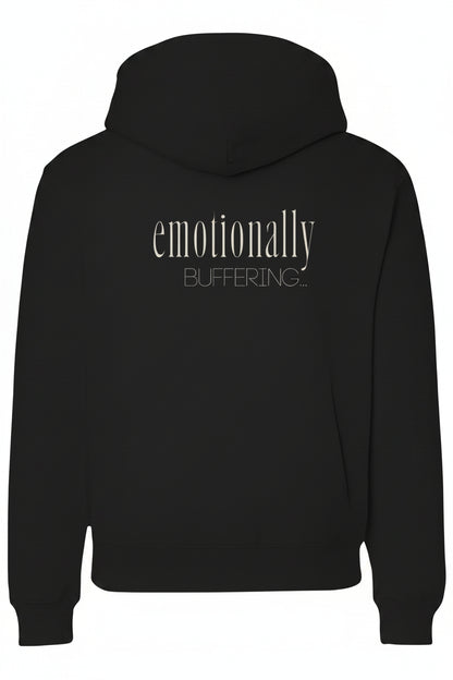 EMOTIONALLY BUFFERING... HOODIE